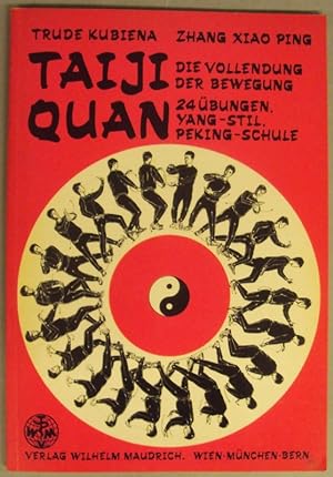 Bild des Verkufers fr Taiji Quan. Die Vollendung der Bewegung. 24 bungen. Yang-Stil. Peking-Schule. Mit zahlr. Abb. zum Verkauf von Der Buchfreund