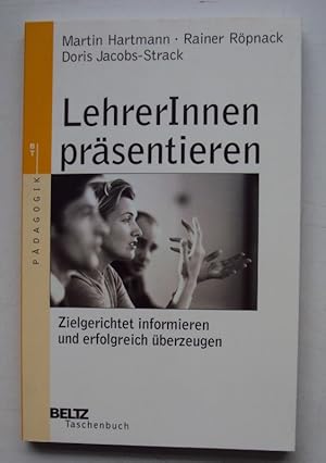 Bild des Verkufers fr LehrerInnen prsentieren. Zielgerichtet informieren und erfolgreich berzeugen. zum Verkauf von Der Buchfreund