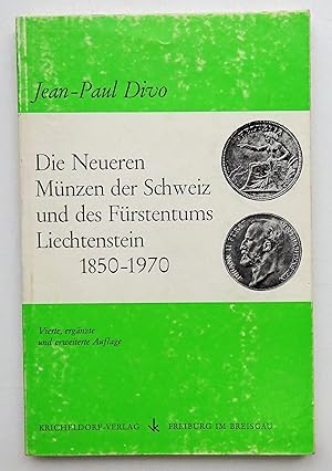 Bild des Verkäufers für Die Neueren Münzen der Schweiz und des Fürstentums Liechtenstein 1850-1970 zum Verkauf von Der Buchfreund
