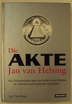 Seller image for Die Akte Jan van Helsing. Eine Dokumentation ber das Verbot zweier Bcher im "freiesten Land deutscher Geschichte". for sale by Der Buchfreund