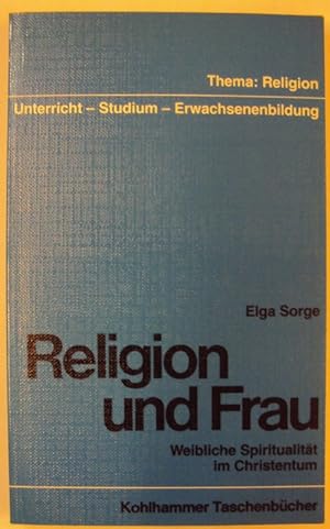Seller image for Religion und Frau. Weibliche Spiritualitt im Christentum for sale by Der Buchfreund