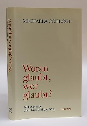 Seller image for Woran glaubt, wer glaubt? 16 Gesprche ber Gott und die Welt. for sale by Der Buchfreund