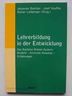 Seller image for Lehrerbildung in der Entwicklung. Das Bachelor-Master-System: Modelle - Kritische Hinweise - Erfahrungen. for sale by Der Buchfreund