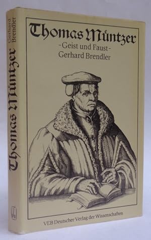 Bild des Verkufers fr Thomas Mntzer. Geist und Faust. Mit 3 Farb- u. 60 s/w-Abb. zum Verkauf von Der Buchfreund