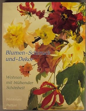 Seller image for Blumen - Schmuck und - Dekor. Wohnen mit blhender Schnheit. Mit zahlr. Abb. for sale by Der Buchfreund
