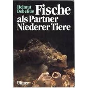 Seller image for Fische als Partner Niederer Tiere. Mit 144 Farbfotos u. 37 s/w-Fotos for sale by Der Buchfreund