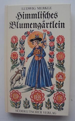 Immagine del venditore per Himmlisches Blumengrtlein. Erbauliches aus alten Andachts- und Gebetbchern. venduto da Der Buchfreund