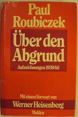 Immagine del venditore per ber den Abgrund. Aufzeichnungen 1939/40. Herausgegeben von Jrg-Ulrich Fechner mit einem Vorwort von Werner Heisenberg venduto da Der Buchfreund