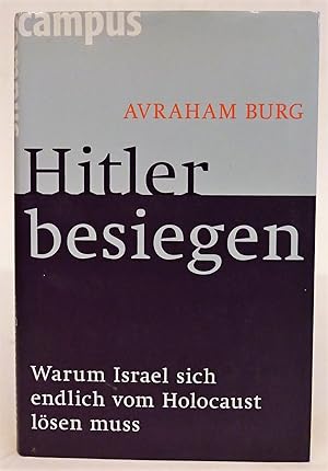 Imagen del vendedor de Hitler besiegen. Warum Israel sich endlich vom Holocaust lsen muss. a la venta por Der Buchfreund