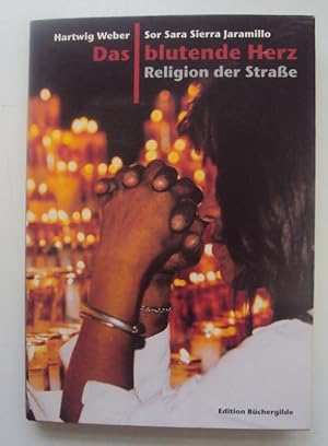 Seller image for Das blutende Herz. Religion der Strae. Mit zahlr. Abb. for sale by Der Buchfreund