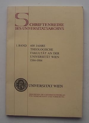 Bild des Verkufers fr 600 Jahre Theologische Fakultt an der Universitt Wien 1384-1984. zum Verkauf von Der Buchfreund