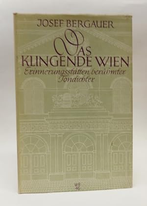 Imagen del vendedor de Das klingende Wien. Erinnerungssttten berhmter Tondichter. Mit 129 Abb. a la venta por Der Buchfreund