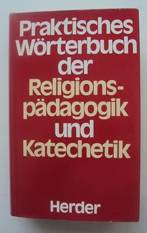 Bild des Verkufers fr Praktisches Wrterbuch der Religionspdagogik und Katechetik. zum Verkauf von Der Buchfreund