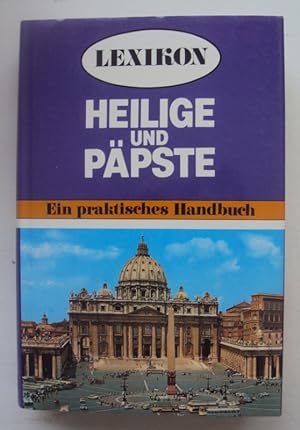 Seller image for Lexikon der Heiligen und Ppste. Ein praktisches Handbuch. for sale by Der Buchfreund