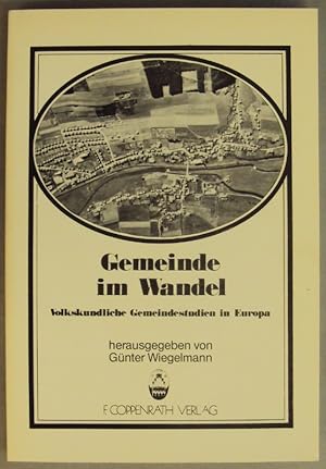 Bild des Verkufers fr Gemeinde im Wandel. Volkskundliche Gemeindestudien in Europa. Beitrge des 21. Deutschen Volkskundekongresses in Braunschweig (5.-9. Sept.1977). zum Verkauf von Der Buchfreund