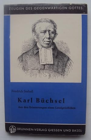 Bild des Verkufers fr Karl Bchsel. Aus den Erinnerungen eines Landgeistlichen und Generalsuperintendenten. zum Verkauf von Der Buchfreund