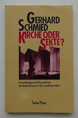 Bild des Verkufers fr Kirche oder Sekte? Entwicklungen und Perspektiven des Katholizismus in der westlichen Welt. zum Verkauf von Der Buchfreund