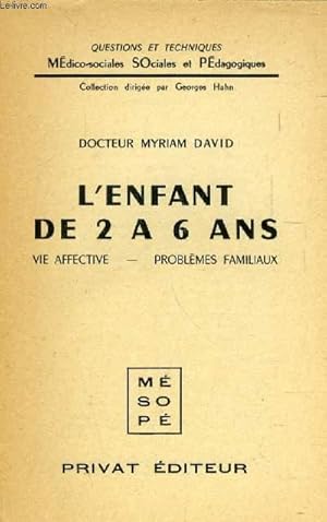 Image du vendeur pour L'ENFANT DE 2 A 6 ANS, VIE AFFECTIVE, PROBLEMES FAMILIAUX mis en vente par Le-Livre