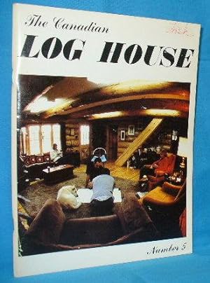 Seller image for The Canadian Log House Number 5. Spring 1978 for sale by Alhambra Books