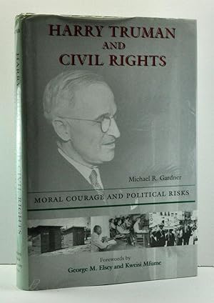 Bild des Verkufers fr Harry Truman and Civil Rights: Moral Courage and Political Risks zum Verkauf von Cat's Cradle Books