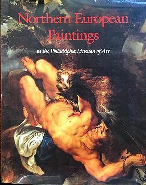 Image du vendeur pour Northern European Paintings in the Philadelphia Museum of Art from the Sixteenth Through the Nineteenth Century. mis en vente par Epilonian Books