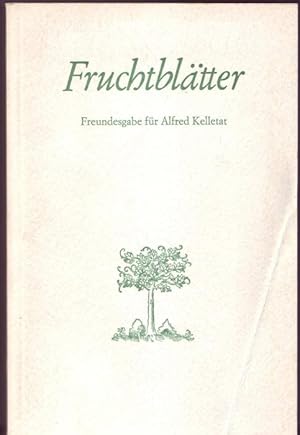 Image du vendeur pour Fruchtbltter. Freundesgabe fr Alfred Kelletat. Mit beiglegtem Widmungsbrief des Herausgebers Peter M. Stephan an den Philosophen Prof. Michael Theunissen mis en vente par Graphem. Kunst- und Buchantiquariat