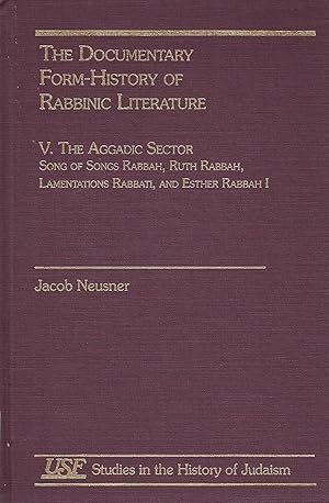 Image du vendeur pour THE DOCUMENTARY FORM-HISTORY OF RABBINIC LITERATURE, VOLUME V: AGGADIC SECTOR : SONG OF SONGS RABBAH, RUTH RABBAH mis en vente par Dan Wyman Books, LLC