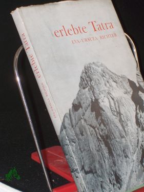 Bild des Verkufers fr erlebte Tatra / Eva-Ursula Richter zum Verkauf von Antiquariat Artemis Lorenz & Lorenz GbR