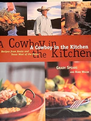 Seller image for A Cowboy in the Kitchen: Recipes from Reata and Texas West of the Pecos for sale by Mad Hatter Bookstore