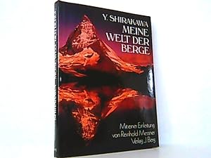 Meine Welt der Berge. Mit einer Einleitung von Reinhold Messner.