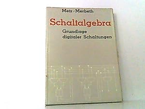Seller image for Schaltalgebra. Grundlage digitaler Schaltungen. for sale by Antiquariat Ehbrecht - Preis inkl. MwSt.