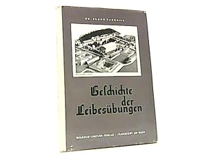 Image du vendeur pour Geschichte der Leibesbungen. mis en vente par Antiquariat Ehbrecht - Preis inkl. MwSt.