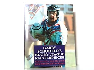 Seller image for Garry Schofield's Rugby League Masterpieces. Auf englisch ! for sale by Antiquariat Ehbrecht - Preis inkl. MwSt.