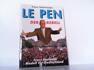Bild des Verkufers fr Le Pen, der Rebell - Front National, Modell fr Deutschland. zum Verkauf von Antiquariat Ehbrecht - Preis inkl. MwSt.