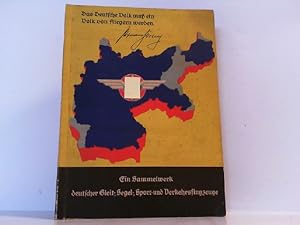 Das Deutsche Volk muss ein Volk von Fliegern werden. Ein Sammelwerk deutscher Gleit-, Segel-, Spo...