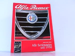 Bild des Verkufers fr Alfa Romeo. Alle Serienautos seit 1950. zum Verkauf von Antiquariat Ehbrecht - Preis inkl. MwSt.