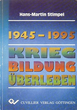 Immagine del venditore per 1945 - 1995. Krieg, Bildung, berleben. venduto da Versandantiquariat Boller