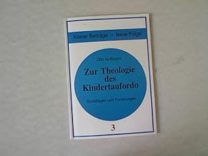 Seller image for Zur Theologie des Kindertaufordo: Grundlagen und Forderungen, Band 3. Klner Beitrge - Neue Folge. for sale by Antiquariat Bookfarm