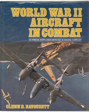 Seller image for World War II Aircraft in Combat. 43 Famous Warplanes Depicted in Raging Conflict. for sale by Time Booksellers