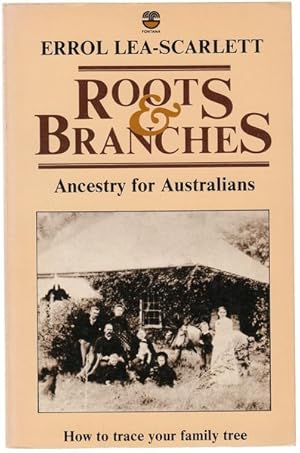 Seller image for Roots And Branches. Ancestry for Australians. for sale by Time Booksellers