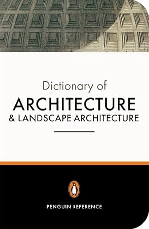 Bild des Verkufers fr The Penguin Dictionary of Architecture and Landscape Architecture (Dictionary, Penguin, Band 5) zum Verkauf von Modernes Antiquariat an der Kyll