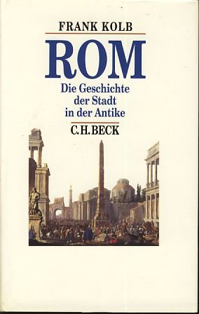 Rom. Die Geschichte der Stadt in der Antike