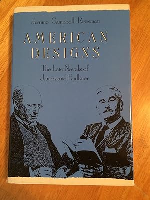 Bild des Verkufers fr American Designs. The Late Novels of James and Faulkner zum Verkauf von Lucky Panther Books