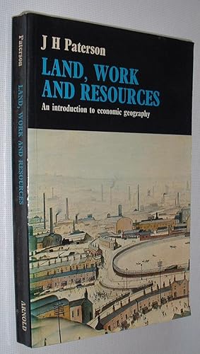 Land,Work and Resouces,An Introduction to Economic Geography