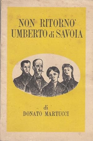 Seller image for NON RITORN UMBERTO DI SAVOIA for sale by Arca dei libri di Lorenzo Casi