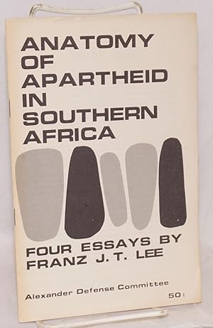 The anatomy of apartheid in Southern Africa: Four essays