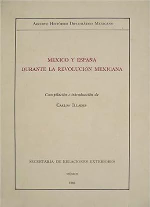 Imagen del vendedor de Mxico y Espaa durante la Revolucin Mexicana. Compilacin e introduccin. a la venta por Hesperia Libros