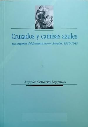Immagine del venditore per Cruzados y camisas azules. Los orgenes del franquismo en Aragn, 1936-1945. venduto da Hesperia Libros