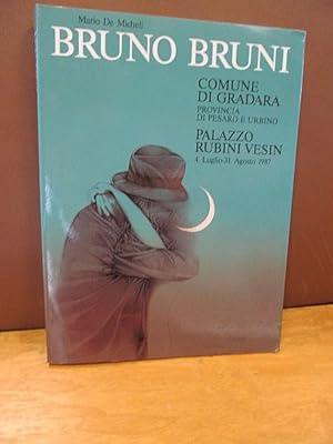 Bruno Bruni. Katalog der Ausstellung in Comune di Gradara im Palazzo Rubini Vesin vom 4.7. - 31.8...