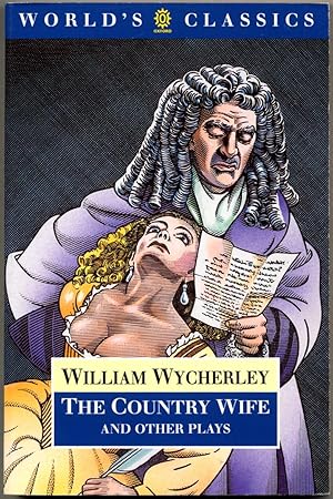 Bild des Verkufers fr World's Classics: William Wycherley, The Country Wife and Other Plays zum Verkauf von Between the Covers-Rare Books, Inc. ABAA